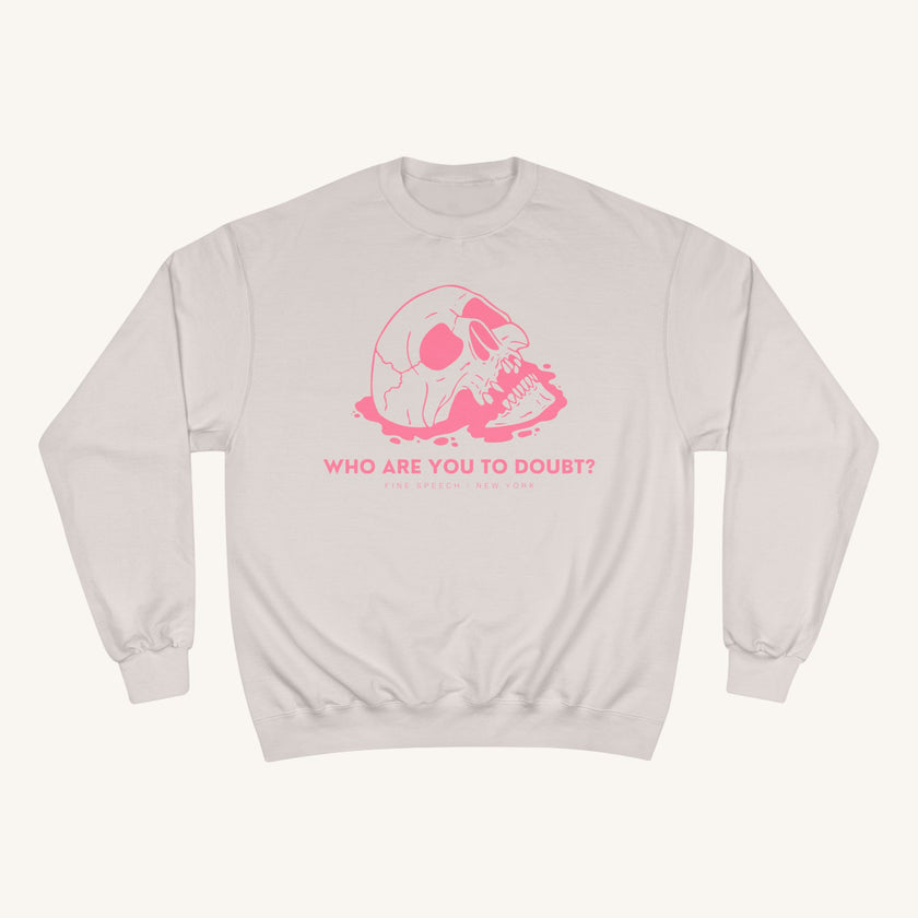 Who Are You to Doubt? Champion Sweatshirt