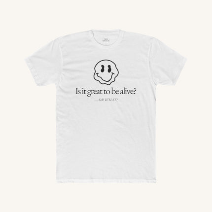 Is it great to be alive?