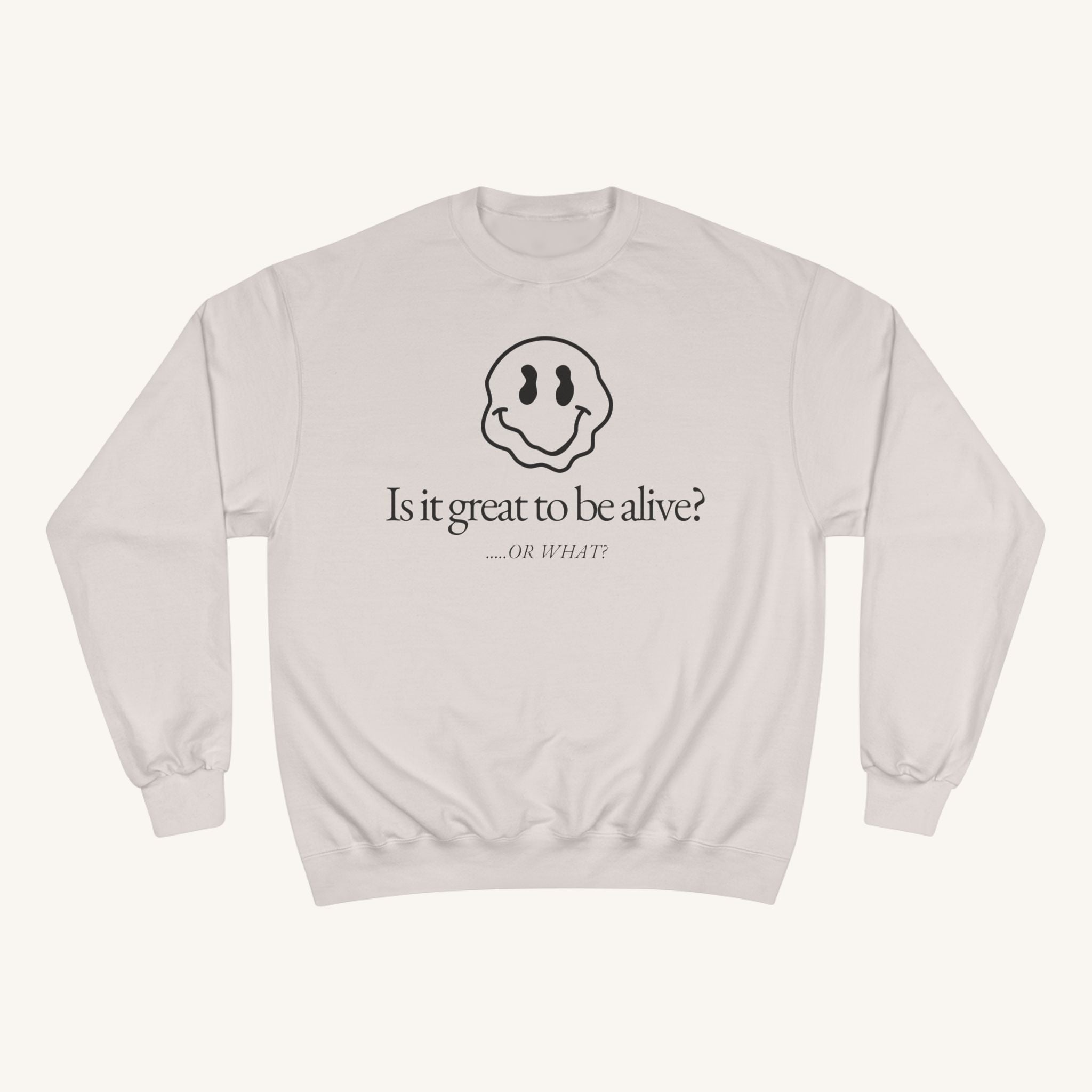 Is It Great to Be Alive? Champion Sweatshirt