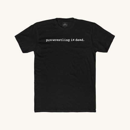 Pro Wrestling Is Dead