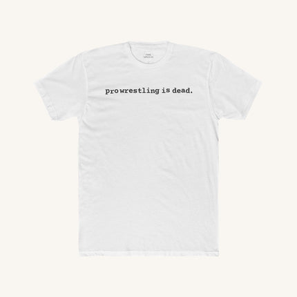 Pro Wrestling Is Dead