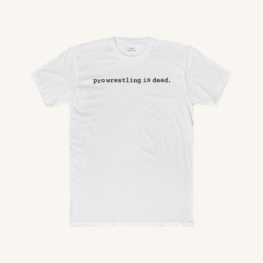 Pro Wrestling Is Dead